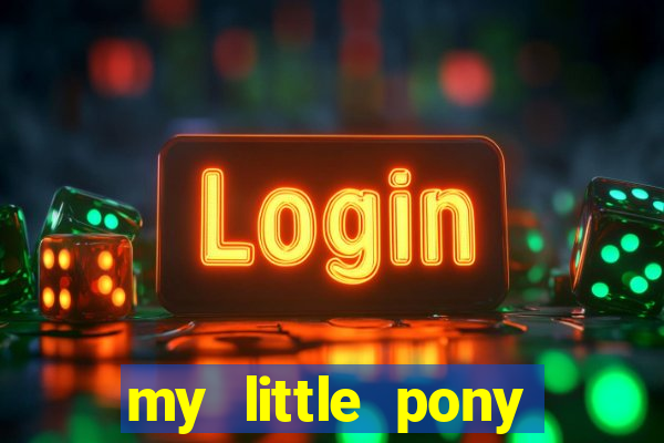 my little pony jogos de vestir